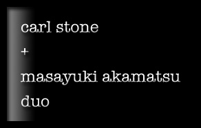 carl stone+masayuki akamatsu duo