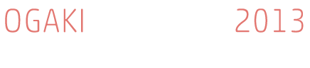 OGAKI BIENNALE 2013 岐阜おおがきビエンナーレ