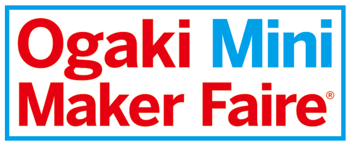 Ogaki Mini Maker Faire 2018